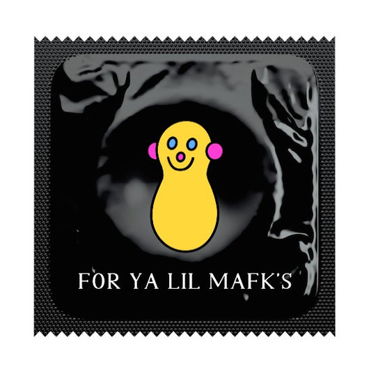"FOR YA LIL MAFK'S" Condom